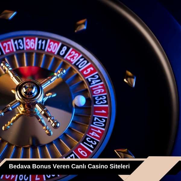 Bedava Bonus Veren Canlı Casino Siteleri