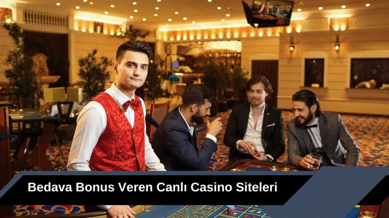 Bedava Bonus Veren Canlı Casino Siteleri