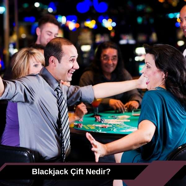 Blackjack Çift Nedir