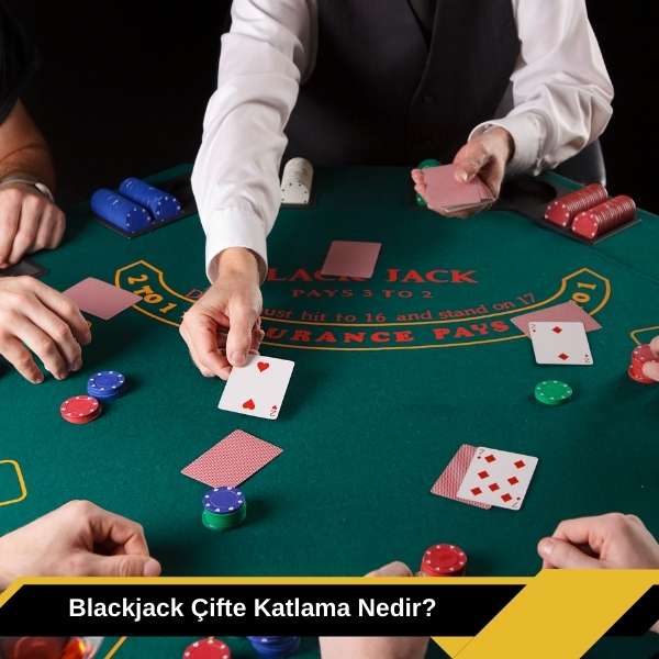 Blackjack Çifte Katlama Nedir