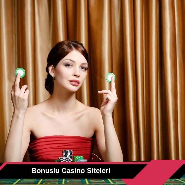 Bonuslu Casino Siteleri